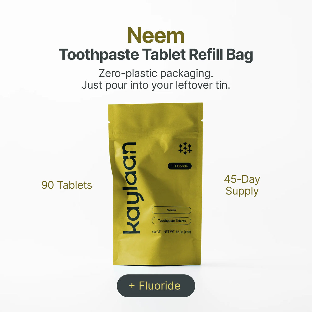 Kaylaan Neem Toothpaste Tablet Refill Bag promo graphic detailing a 90-count, 45-day supply with fluoride in zero-plastic packaging.
